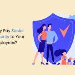 Why Pay Social Security to Your Employees