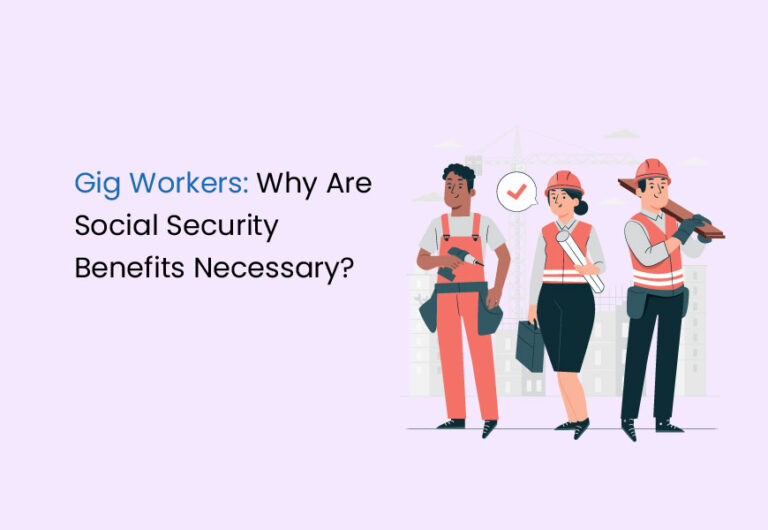 gig-workers-why-are-social-security-benefits-necessary-tankhapay-blogs