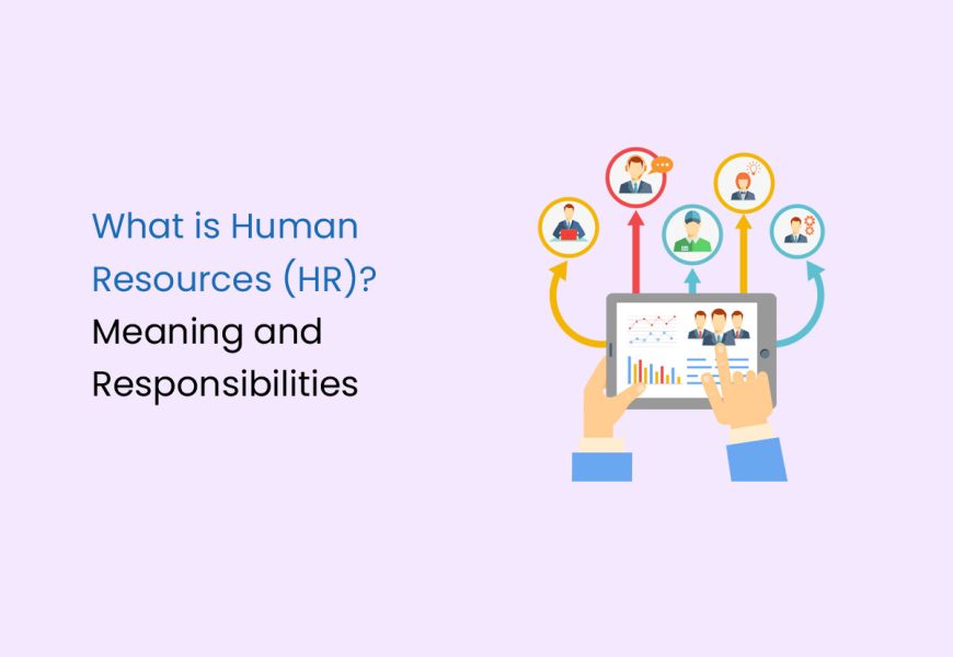 What Is Human Resources HR Meaning And Responsibilities