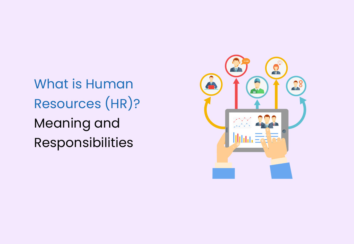 What is Human Resources (HR)? Meaning and Responsibilities