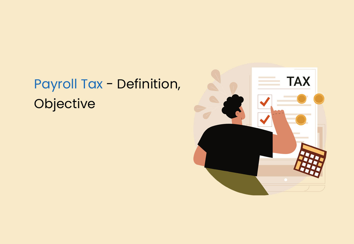 Payroll Tax – Definition, Objective