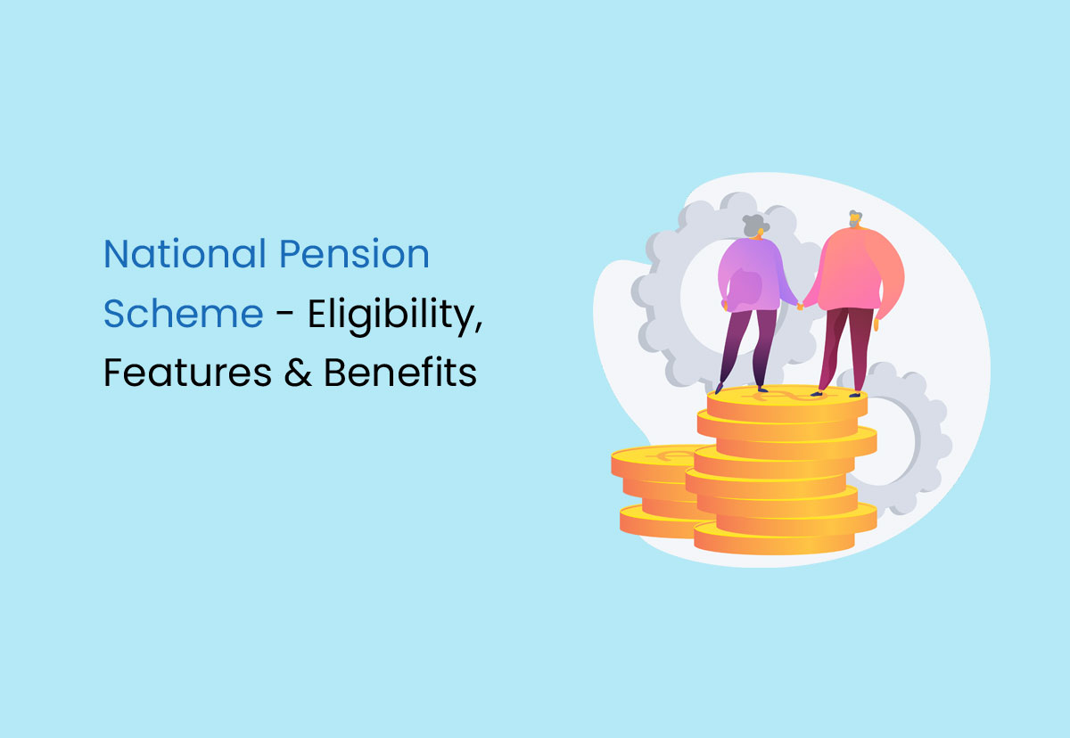 National Pension Scheme – Eligibility, Features & Benefits