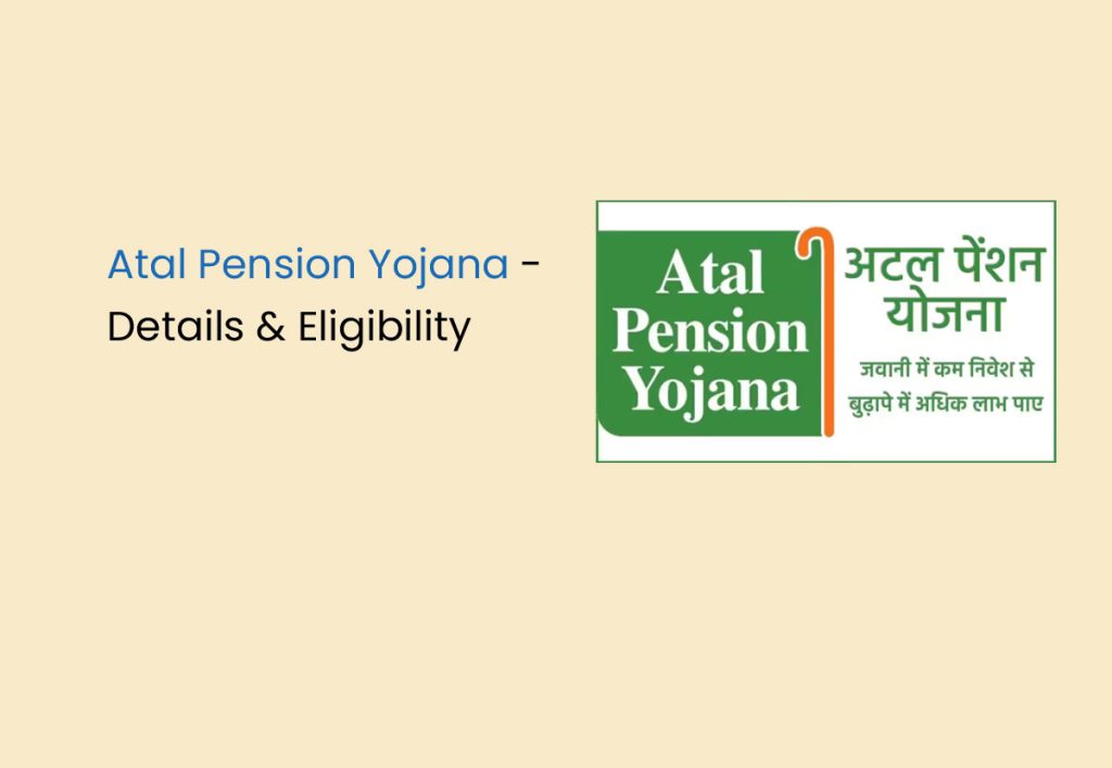 Atal Pension Yojana – Details & Eligibility