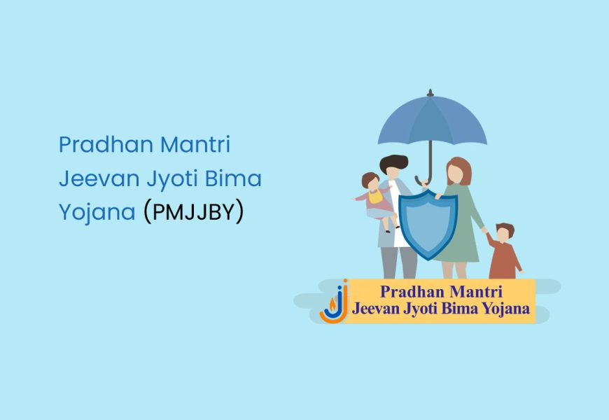 Pradhan Mantri Jeevan Jyoti Bima Yojana