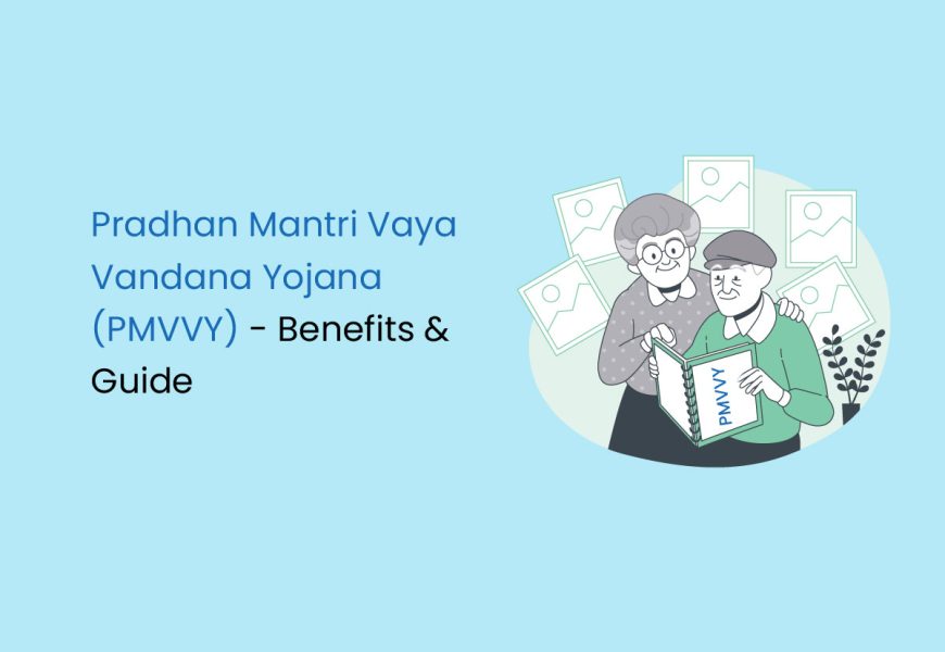 Pradhan Mantri Vaya Vandana Yojana