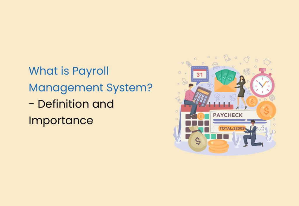 What is Payroll Management? – Meaning, Process, Calculation