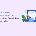 What is Leave Encashment