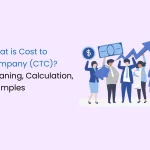 What is Cost to Company (CTC)