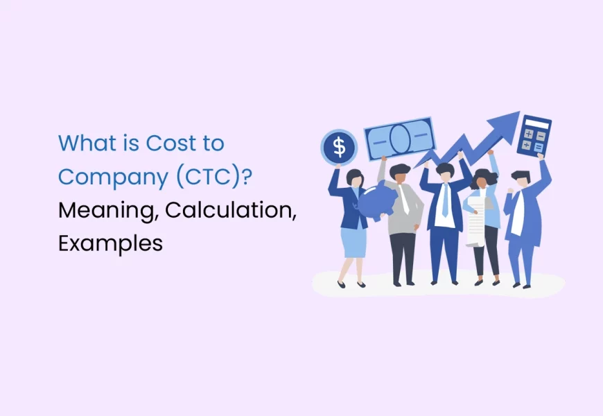 What is Cost to Company (CTC)