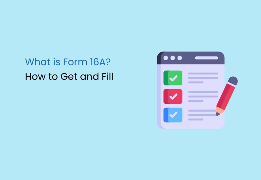 What is Form 16A